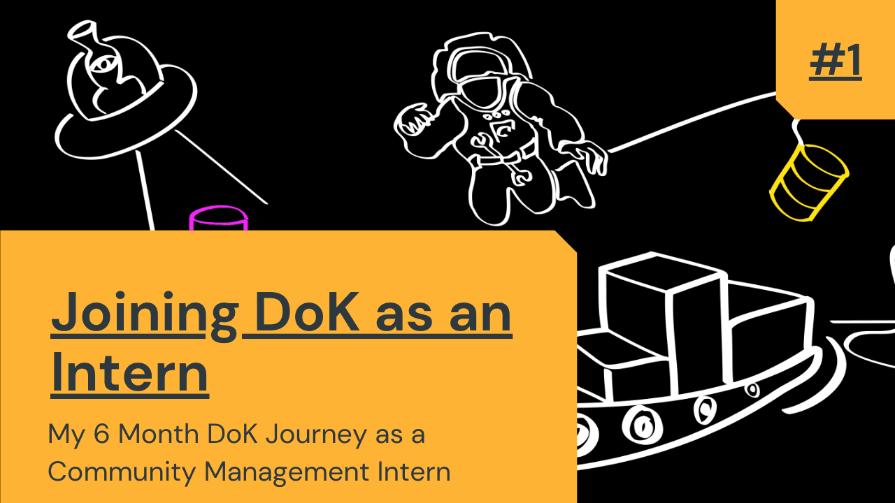 #Week 1: Joining DoK as a Community Management Intern