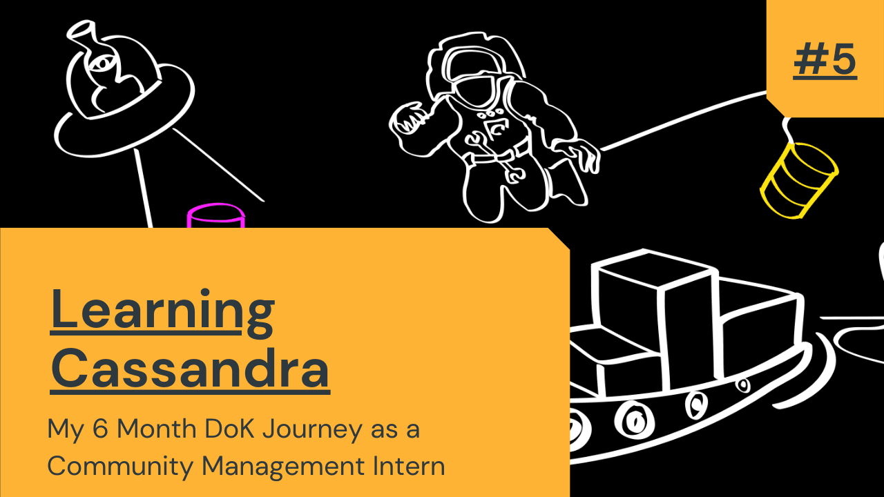 #Week 5: Learning Cassandra [DoK intern Series]
